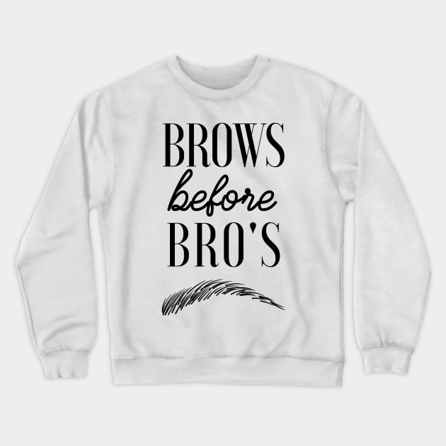 Brows before Bro's Crewneck Sweatshirt by LanaBanana